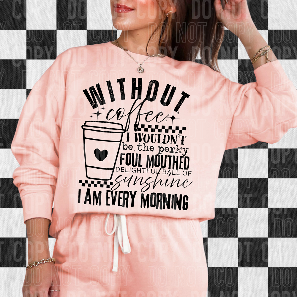 Without Coffee DTF Transfer