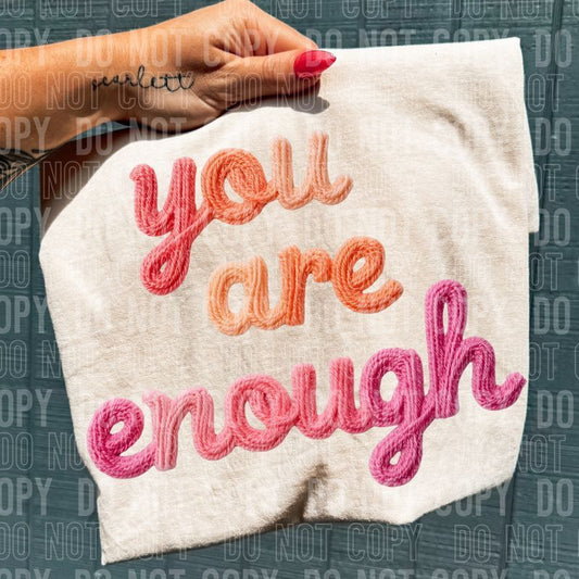 You Are Enough Yarn Faux DTF Transfer