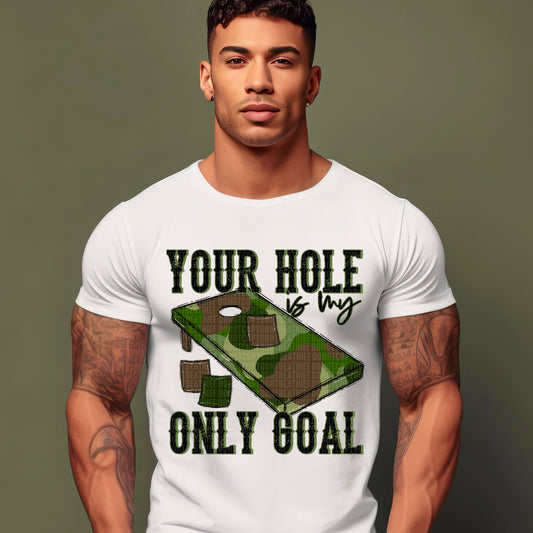 Your Hole Is My Only Goal Camo DTF Transfer