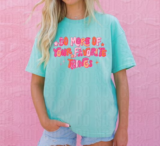 Do More Of Our Favorite Things DTF Transfer