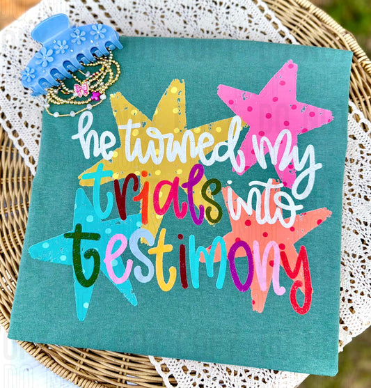 He Turned My Trials Into Testimony DTF Transfer