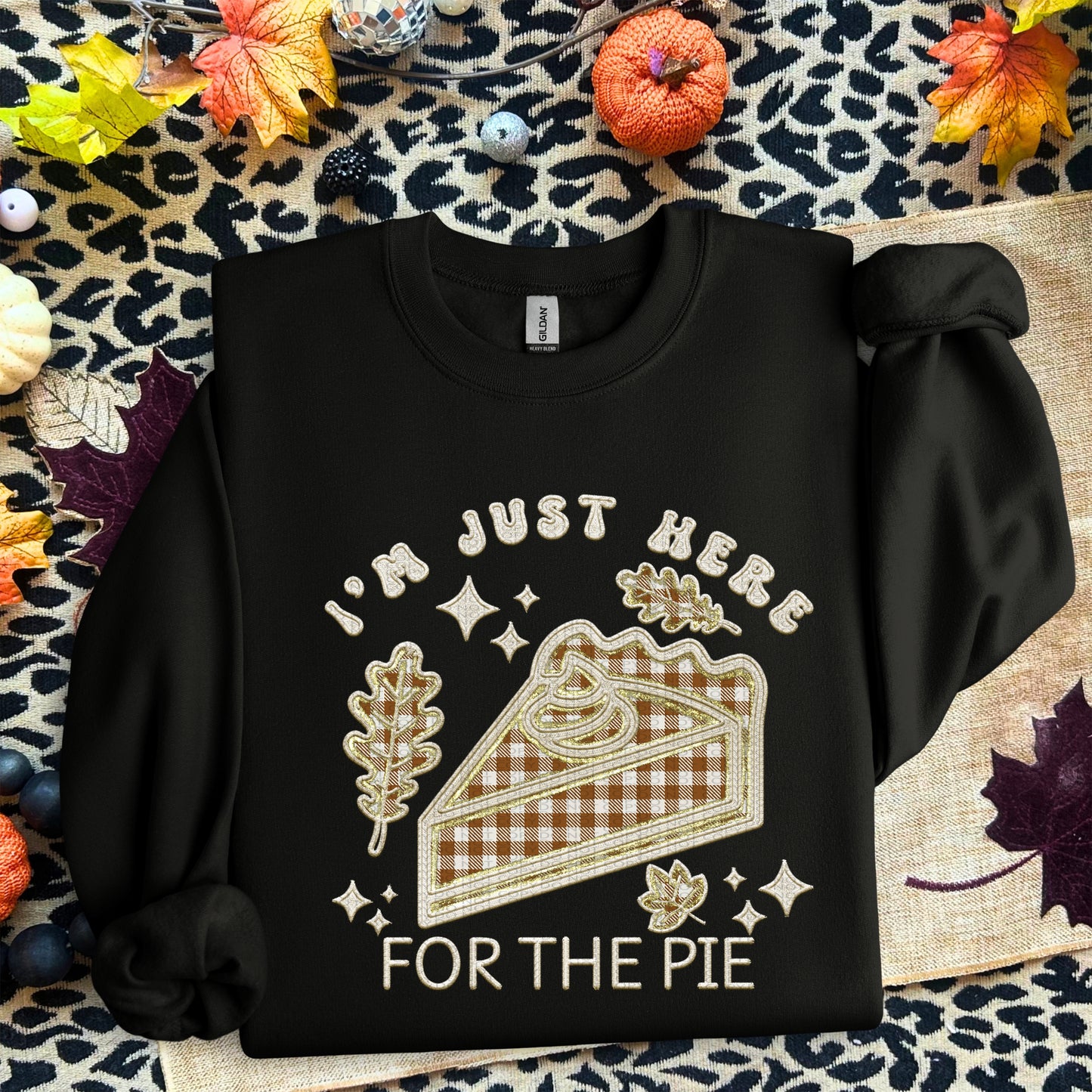 I'm Just Here For The Pie Faux Embroidery DTF Transfer