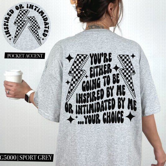 Inspired Or Intimidated Front/Back DTF Transfer