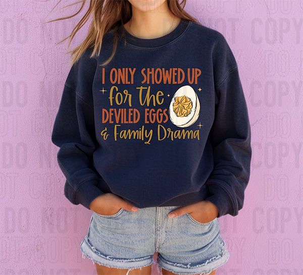 I Only Showed Up For The Deviled Eggs DTF Transfer