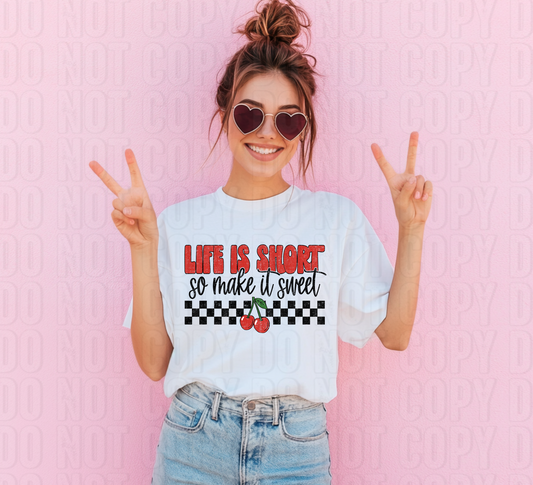 Life Is Short Make It Sweet DTF Transfer