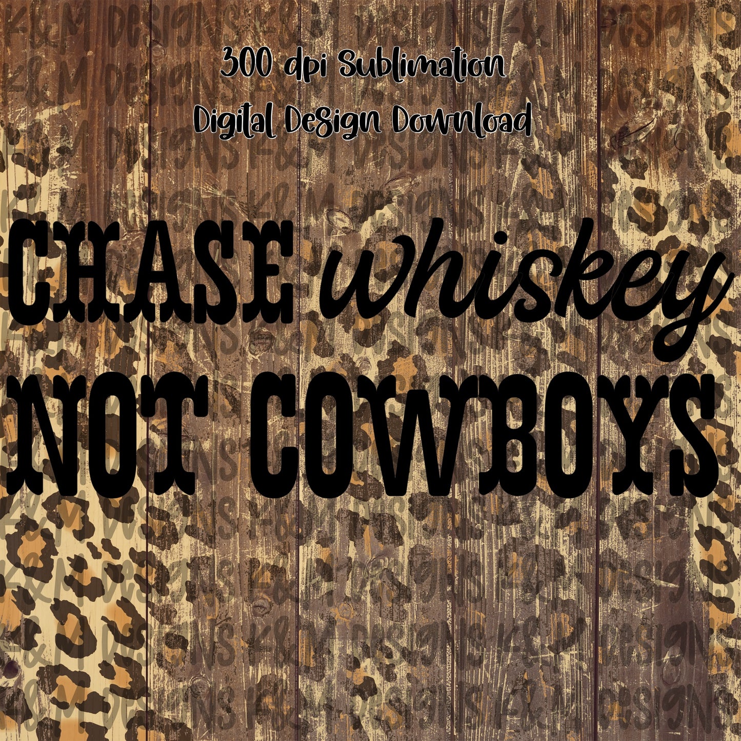 Chase Whiskey Not Cowboys Digital Download