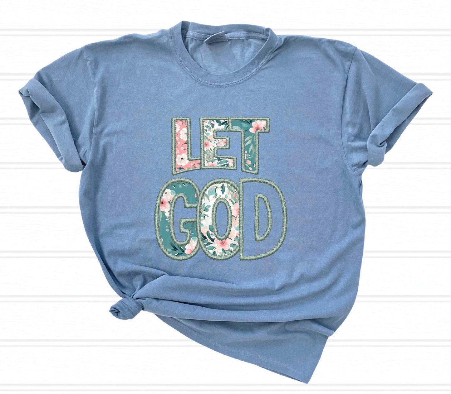 Let God Faux Embroidery DTF Transfer